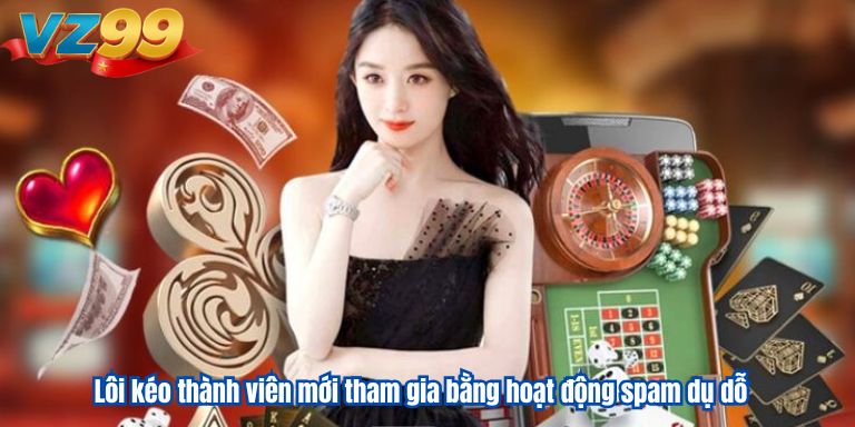 Nhóm kéo Baccarat xanh chín và cách nhận biết nhóm lừa đảo 4 Lôi kéo thành viên mới tham gia bằng hoạt động spam dụ dỗ