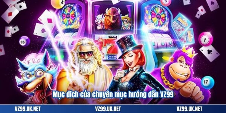 HƯỚNG DẪN 4 Mục đích của chuyên mục hướng dẫn VZ99