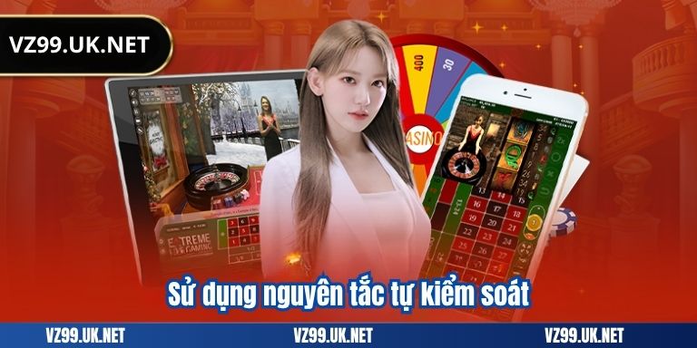 CHƠI CÓ TRÁCH NHIỆM 6 Sử dụng nguyên tắc tự kiểm soát